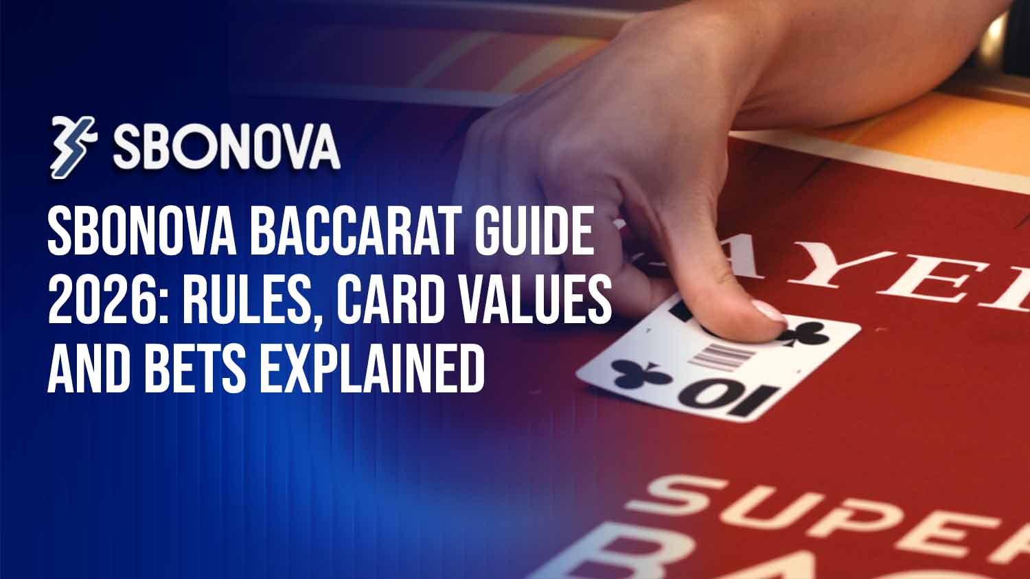 Featured Image Alt Text: SBONOVA Baccarat Guide 2026 with Player and Banker cards on a baccarat table