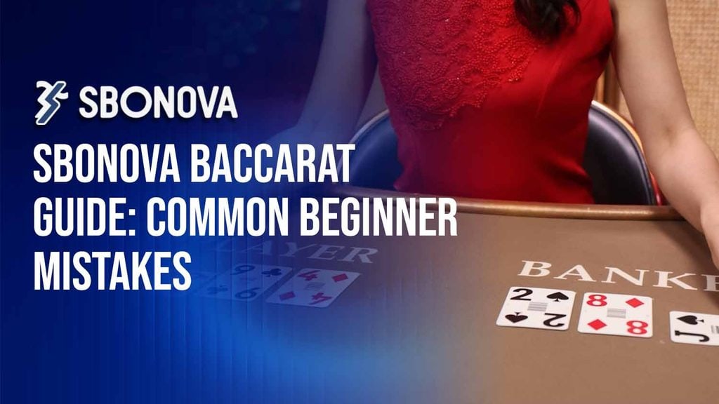 SBONOVA Baccarat Guide 2026: Rules, Card Values and Bets Explained