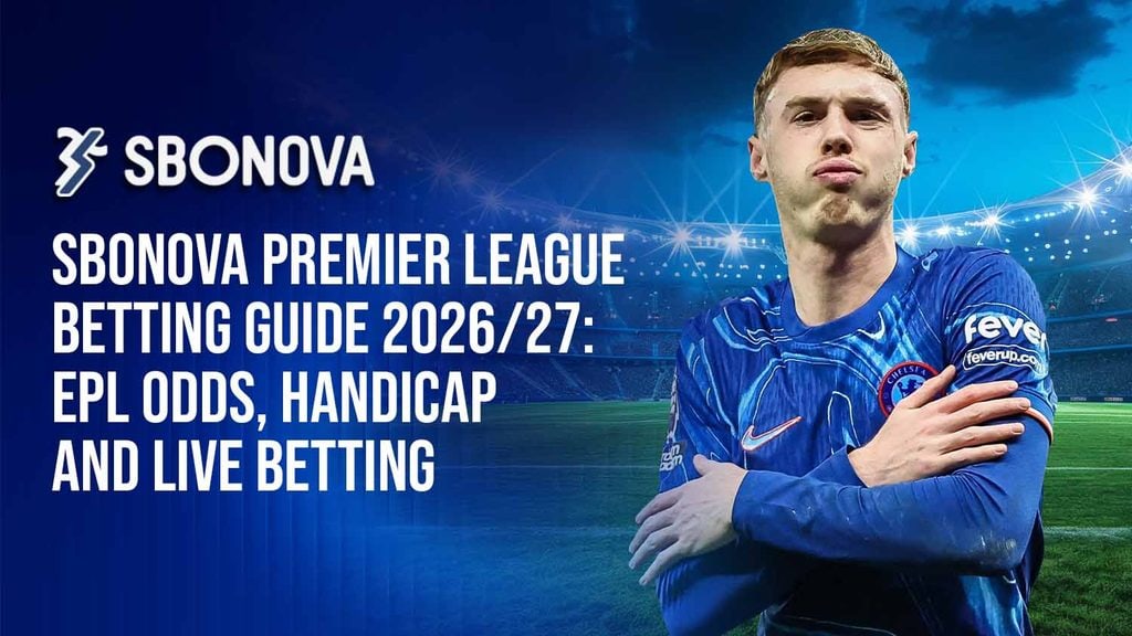 SBONOVA Premier League Betting Guide 2026/27: EPL Odds, Handicap and Live Betting