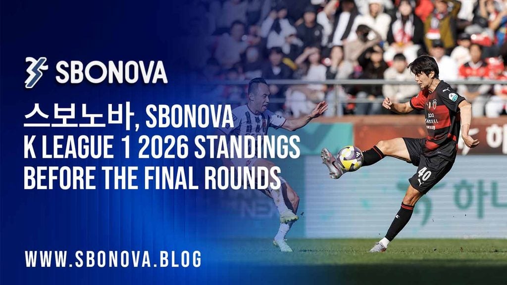 스보노바, SBONOVA K League 1 2026 Final Rounds: Teams Fighting for the Championship